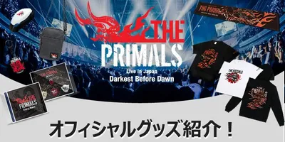 『THE PRIMALS Live in Japan - Darkest Before Dawn』オ...